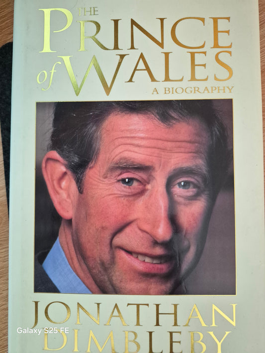 The Prince of Wales: A Biography — Jonathan Dimbleby