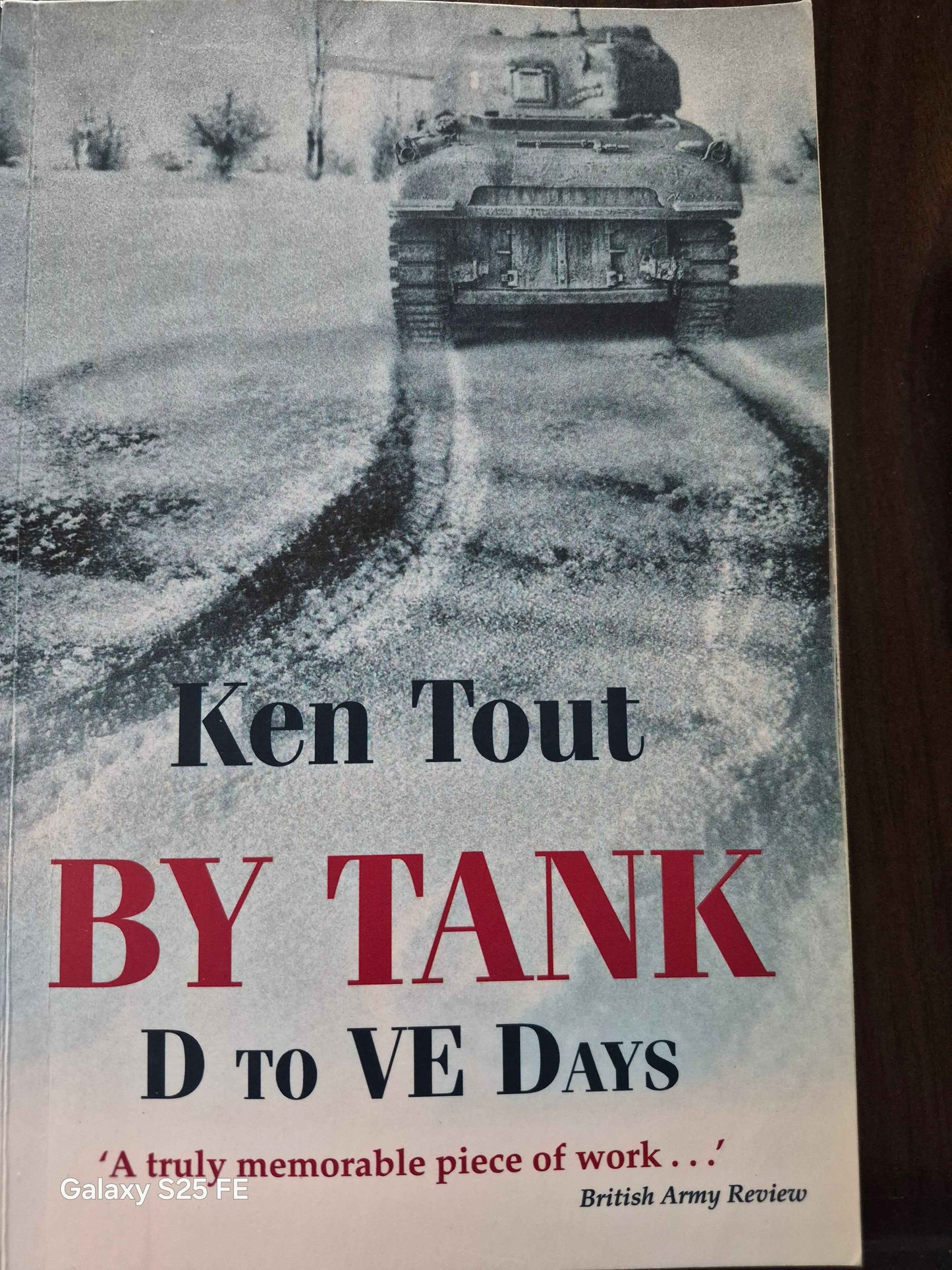 Ken Tout " By Tank D to VE Days"