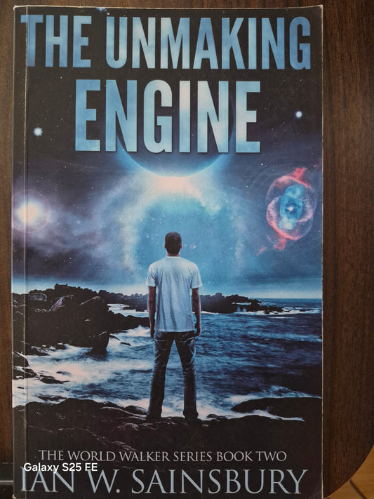 The Unmaking Engine – Ian W. Sainsbury