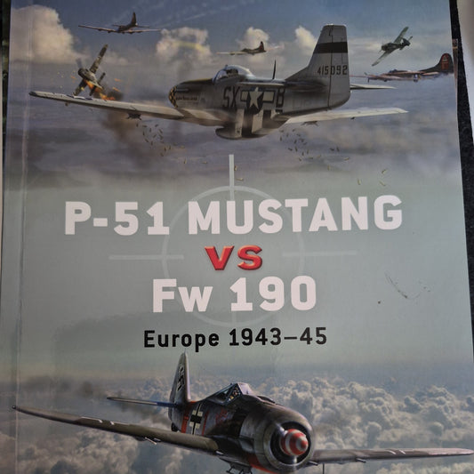 P-51 Mustang vs Fw 190 : Europe 1943-45 by Martin Bowman (2007, Trade Paperback)0