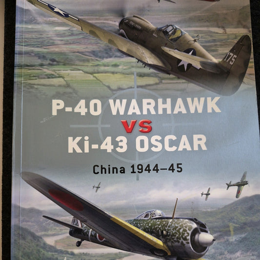 P-40 Warhawk vs Ki-43 Oscar : China 1944-45 by Carl Molesworth (2008, Trade...0