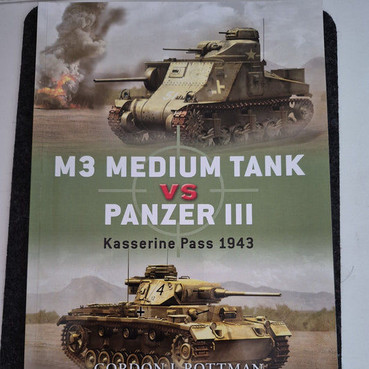 M3 Medium Tank vs Panzer III : Kasserine Pass 1943 by Gordon L. Rottman...0